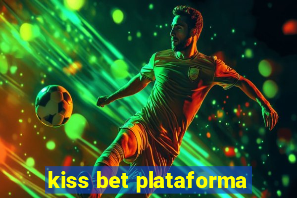 kiss bet plataforma